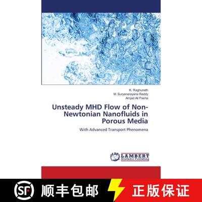 预订 Unsteady MHD Flow of Non-Newtonian Nanofluids in Porous Media: With Advanced Transport Phenomena... [9786209854101]
