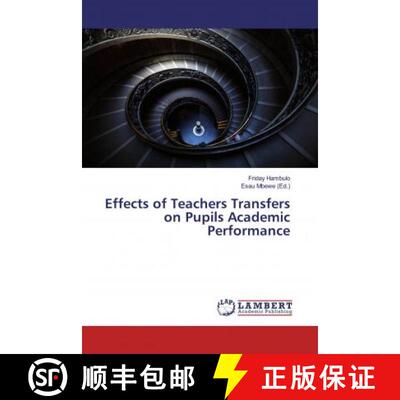 预订 Effects of Teachers Transfers on Pupils Academic Performance [9786200286536]