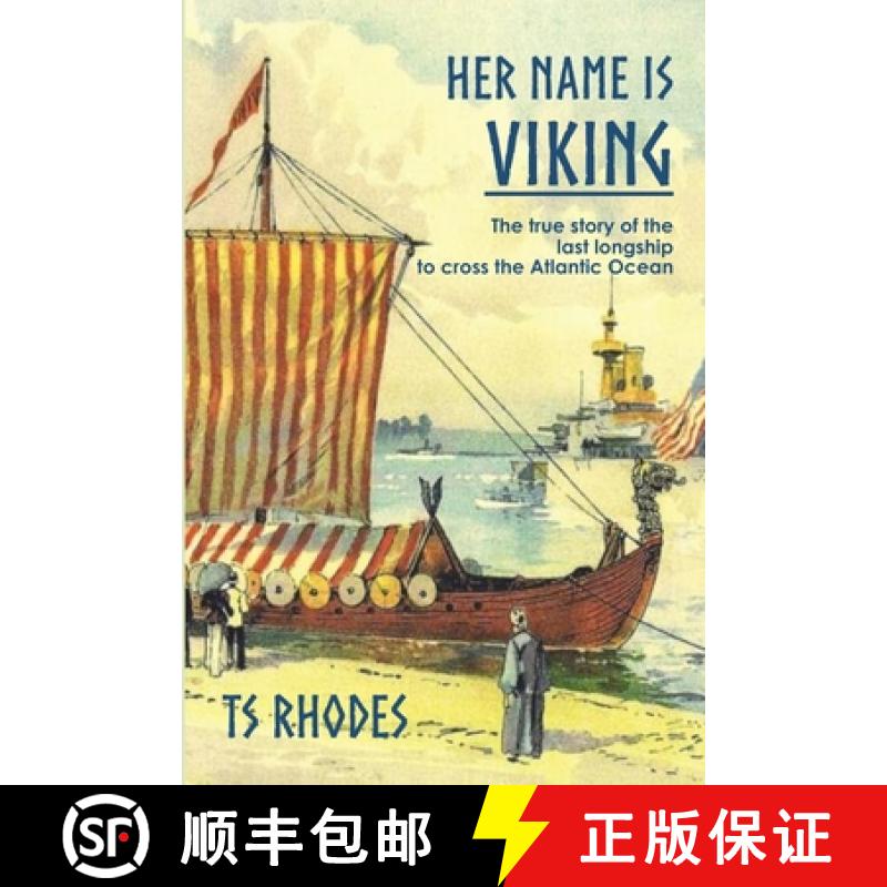 【3-4周达】Her Name is Viking: The true story of the last longship to cross the Atlantic [9781732150713]