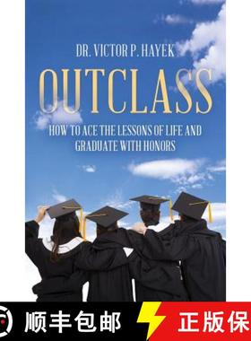 【3-4周达】Outclass: How to Ace the Lessons of Life and Graduate with Honors [9780692811443]