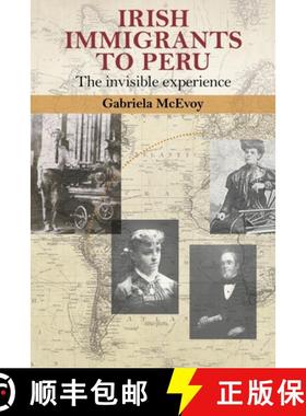 预订 Irish Immigrants to Peru: The Invisible Experience [9781782050117]