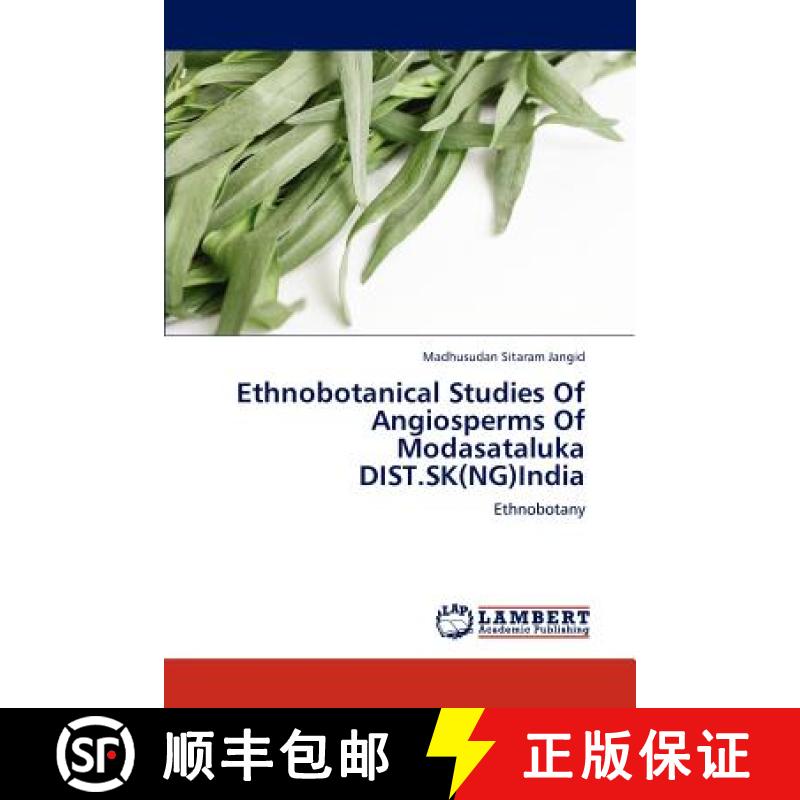 预订 Ethnobotanical Studies Of Angiosperms Of Modasataluka DIST.SK(NG)India [9783848489343]