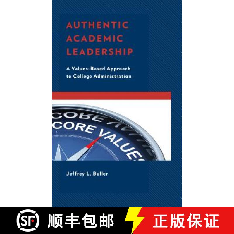 【3-4周达】Authentic Academic Leadership : A Values-Based Approach to College Administration [9781475842449]