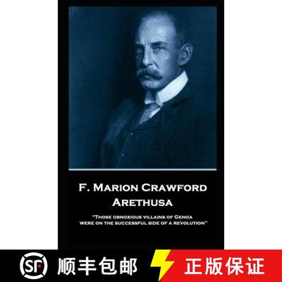 【3-4周达】F. Marion Crawford - Arethusa: 'Those obnoxious villains of Genoa were on the successful s... [9781787805491]