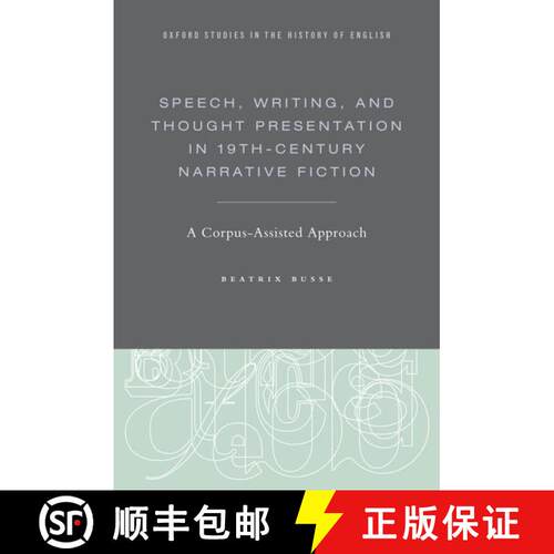【3-4周达】精装 Speech, Writing, and Thought Presentation in 19th-Century Narrative Fiction: A Corpus... [9780190212360]