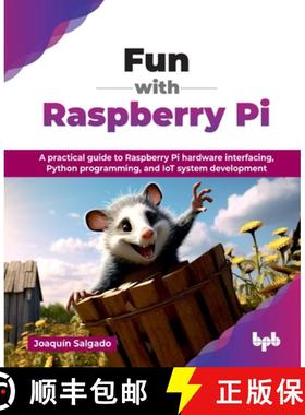 【3-4周达】Fun with Raspberry Pi: A practical guide to Raspberry Pi hardware interfacing, Python prog... [9789365894219]