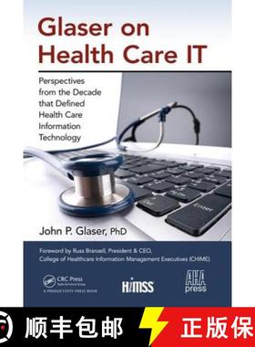 【3-4周达】Glaser on Health Care It: Perspectives from the Decade That Defined Health Care Informatio... [9781498768528]