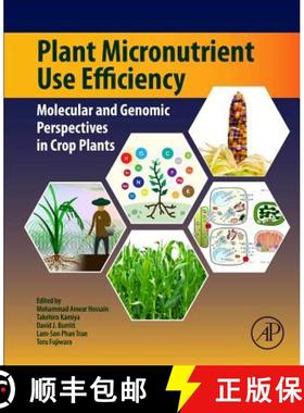 【3-4周达】Plant Micronutrient Use Efficiency: Molecular and Genomic Perspectives in Crop Plants [9780128121047]