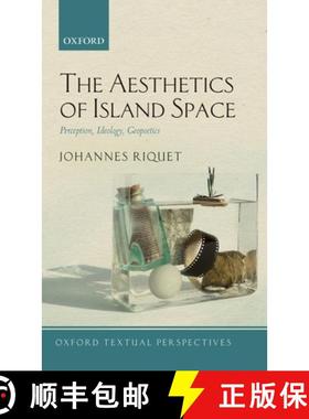 【3-4周达】The Aesthetics of Island Space: Perception, Ideology, Geopoetics [9780198832409]