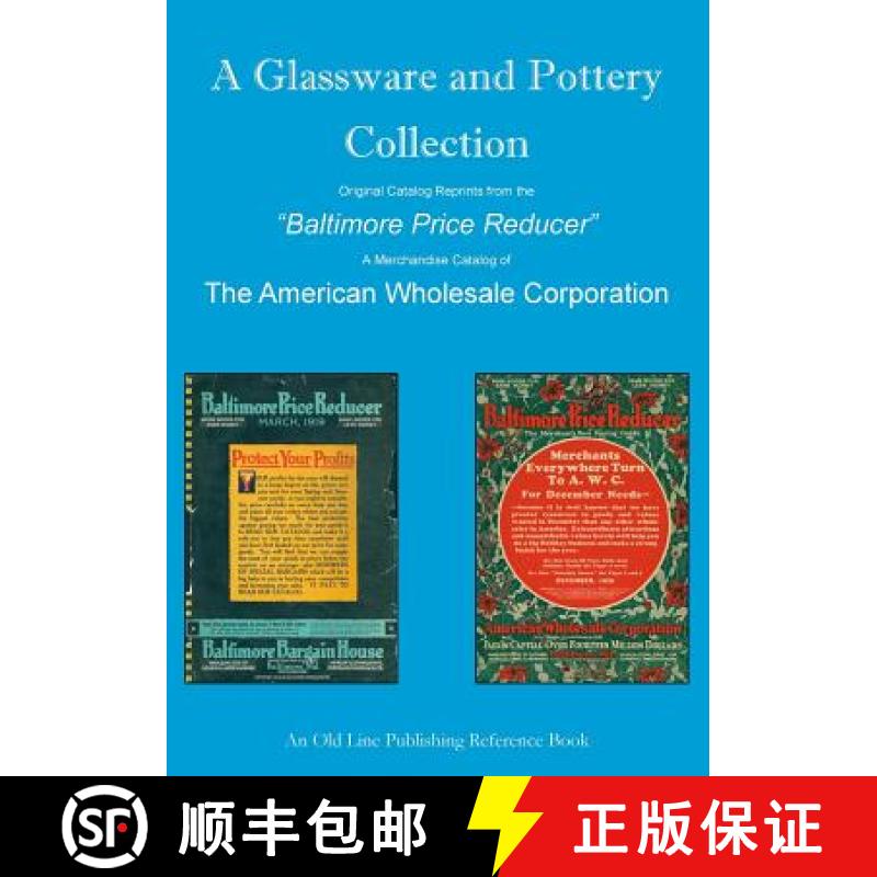 预订 A Glassware and Pottery Collection: Original Catalog Reprints from the Baltimore Price Reducer [9780978694890]