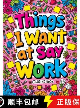 【3-4周达】Things I Want to Say at Work Coloring Book: Funny Adult Quotes & Complex Designs for Stres... [9788368294392]