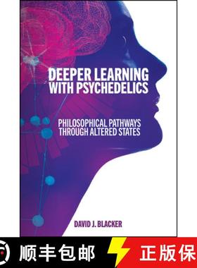预订 Deeper Learning with Psychedelics : Philosophical Pathways through Altered States [9781438498133]