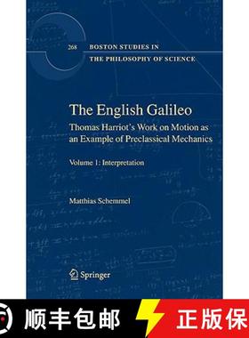【3-4周达】The English Galileo: Thomas Harriot's Work on Motion as an Example of Preclassical Mechanics [9781402054983]