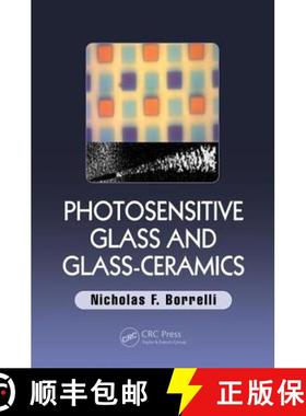 【3-4周达】Photosensitive Glass and Glass-Ceramics [9781498745697]