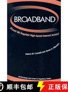 预订 Broadband : Should We Regulate High-Speed Internet Access? [9780815715917]