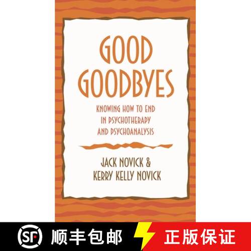 【3-4周达】精装 Good Goodbyes : Knowing How to End in Psychotherapy and Psychoanalysis [9780765704122]