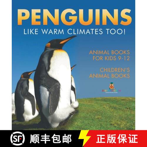 【3-4周达】精装 Penguins Like Warm Climates Too! Animal Books for Kids 9-12 | Children's Animal Books [9798869413536]