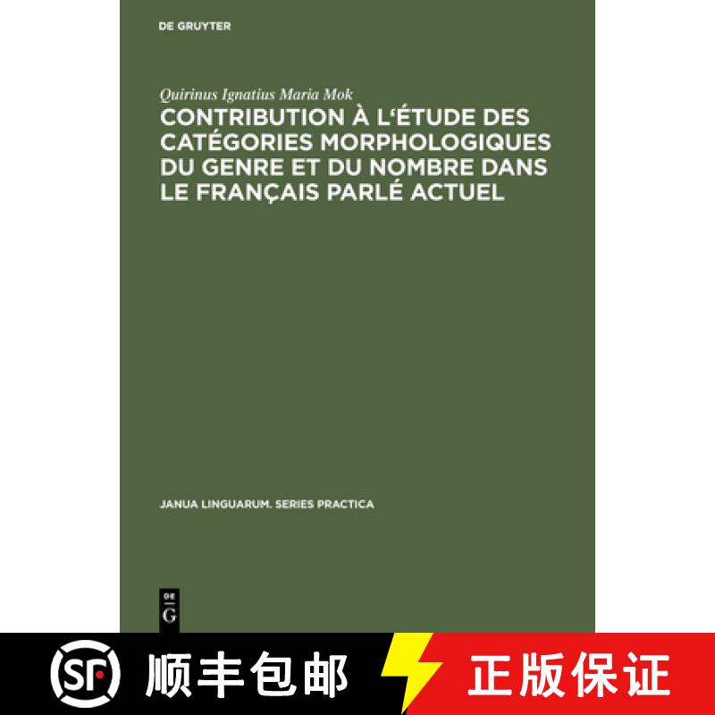 【3-4周达】Contribution À l'Étude Des Catégories Morphologiques Du Genre Et Du Nombre Dans Le Fran... [9783111292434]