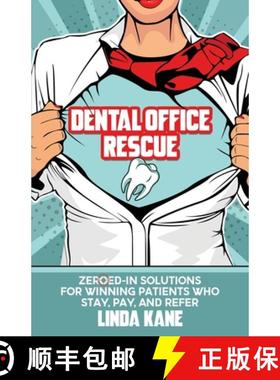 预订 Dental Office Rescue: Zeroed-In Solutions for Winning Patients Who Stay, Pay, and Refer [9781954757455]