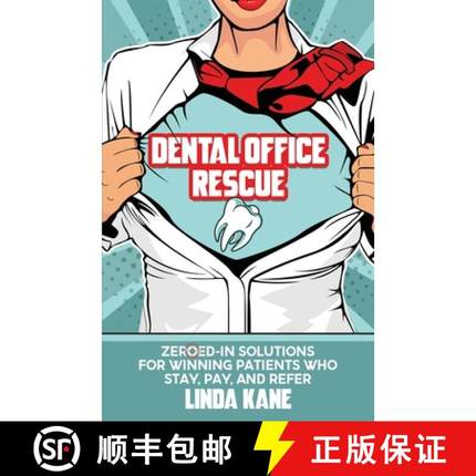 预订 Dental Office Rescue: Zeroed-In Solutions for Winning Patients Who Stay, Pay, and Refer [9781954757455]