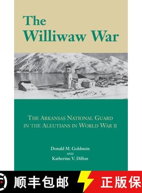 预订 Williwaw War: The Arkansas National Guard In The Aleutians In World War Ii: The Arkansas Nationa... [9781557282422]