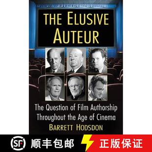 【3-4周达】The Elusive Auteur : The Question of Film Authorship Throughout the Age of Cinema [9781476668734]