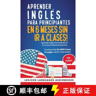 【3-4周达】Aprender Inglés Para Principiantes En 6 Meses Sin Ir A Clases! Aprende Inglés Escuchando... [9781088137321]