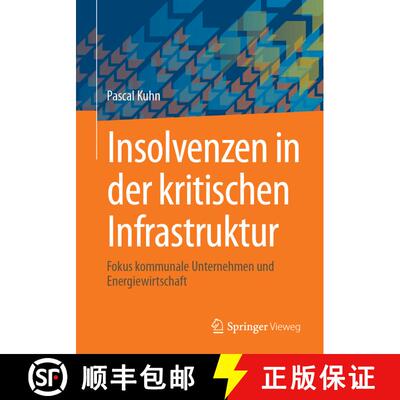 【3-4周达】Insolvenzen in der kritischen Infrastruktur : Fokus kommunale Unternehmen und Energiewirts... [9783658473693]