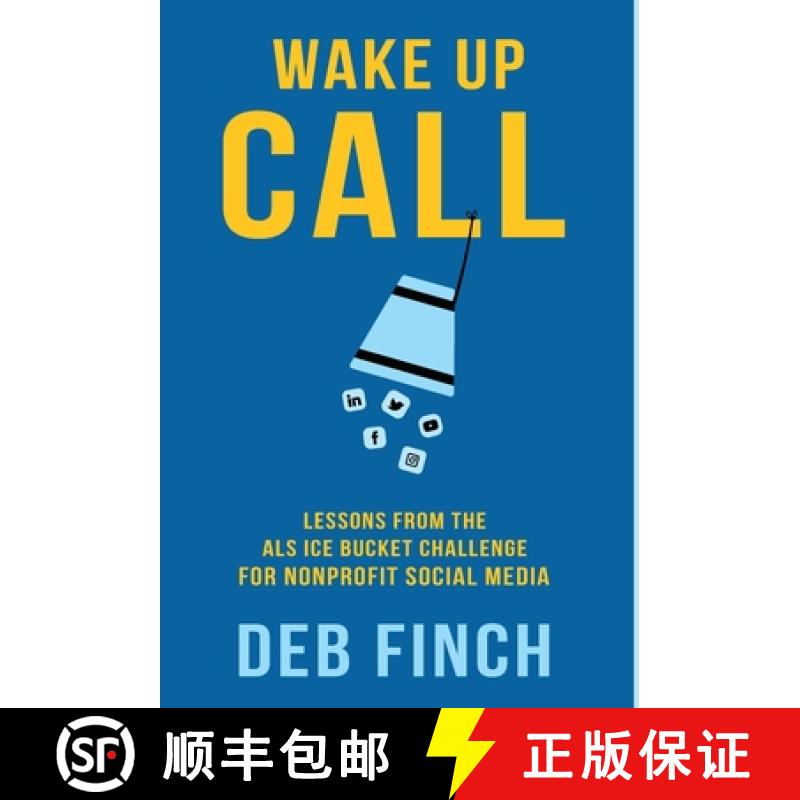 【2-3周达】Wake Up Call: Lessons from the ALS Ice Bucket Challenge for Nonprofit Social Media [9781636764153]