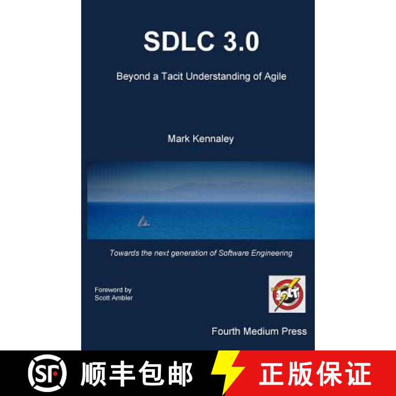 【3-4周达】Sdlc 3.0: Beyond a Tacit Understanding of Agile: Towards the Next Generation of Software E... [9780986519406]