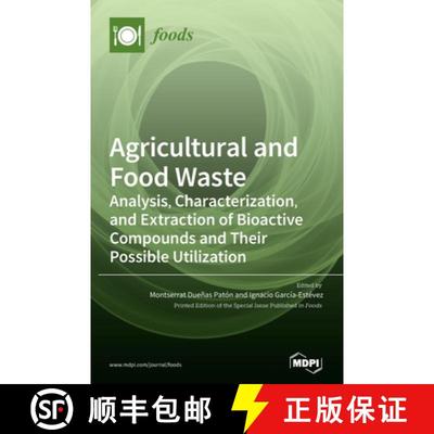 【2-3周达】Agricultural and Food Waste: Analysis, Characterization, and Extraction of Bioactive Compo... [9783039433469]