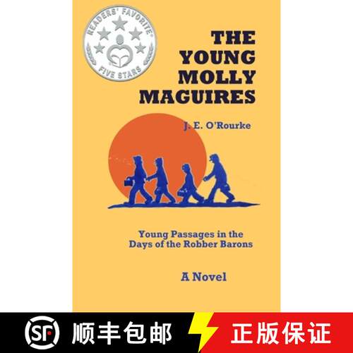 【3-4周达】The Young Molly Maguires: Young Passages in the Days of the Robber Barons [9780692411360]