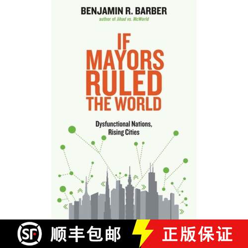 【3-4周达】If Mayors Ruled The World – Dysfunctional Nations,  Rising Cities [9780300209327]