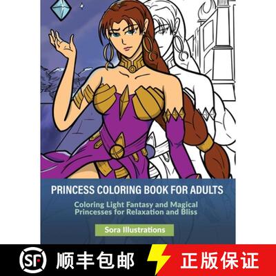【3-4周达】Princess Coloring Book for Adults: Coloring Light Fantasy and Magical Princesses for Relax... [9781649920171]