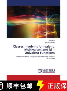 预订 Classes Involving Univalent, Multivalent and bi - Univalent Functions [9786202802819]
