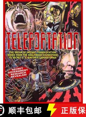 预订 Teleportation: The Dream Of Instant Translocation Moves From Hollywood Entertainment To Offocial... [9781606111482]