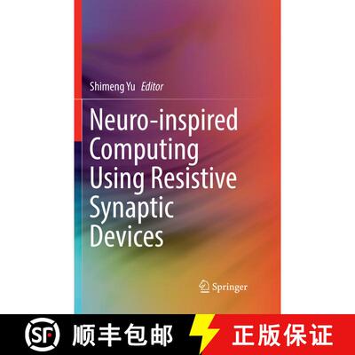 【3-4周达】Neuro-inspired Computing Using Resistive Synaptic Devices (Softcover reprint of the origin... [9783319853680]