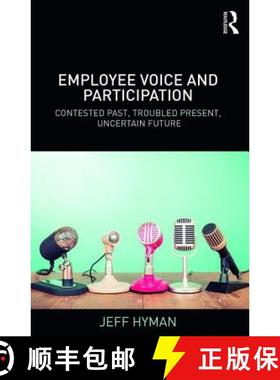 【3-4周达】Employee Voice and Participation : Contested Past, Troubled Present, Uncertain Future [9781138043787]