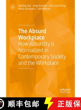 【3-4周达】The Absurd Workplace : How Absurdity is Normalized in Contemporary Society and the Workplace [9783031178863]