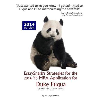 【4周达】EssaySnark's Strategies for the 2014-'15 MBA Application for Duke Fuqua: A SnarkStrategies G... [9781938098277]