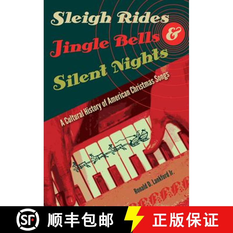 【3-4周达】Sleigh Rides, Jingle Bells, and Silent Nights: A Cultural History of American Christmas Songs [9780813044927]