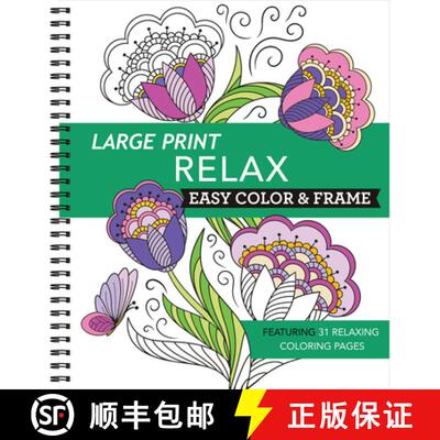 【3-4周达】Large Print Easy Color & Frame - Relax: Featuring 31 Relaxing Coloring Pages [9781639388608]