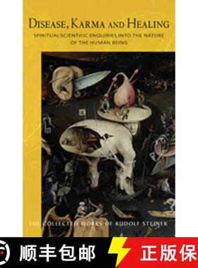 【3-4周达】Disease, Karma, and Healing: Spiritual-Scientific Enquiries Into the Nature of the Human B... [9781855843837]
