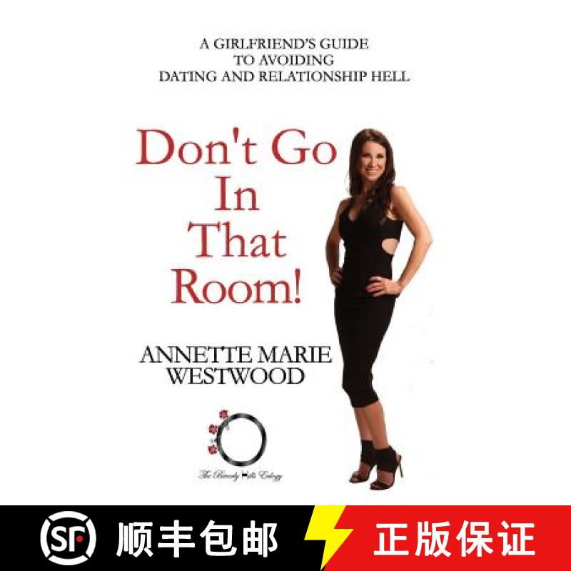 预订 Don't Go in that Room!: A Girlfriend's Guide To Avoiding Dating and Relationship Hell [9780998458403]