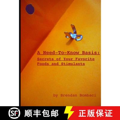 【2-3周达】A Need-to-Know Basis: Secrets of Your Favorite Foods and Stimulants [9781300973775]