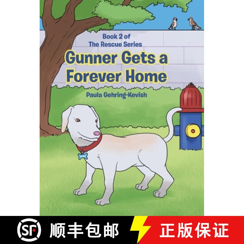 【3-4周达】Gunner Gets a Forever Home: Book 2 [9781645844587]