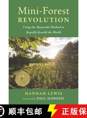 【3-4周达】Mini-Forest Revolution: Using the Miyawaki Method to Rapidly Rewild the World [9781645021278]