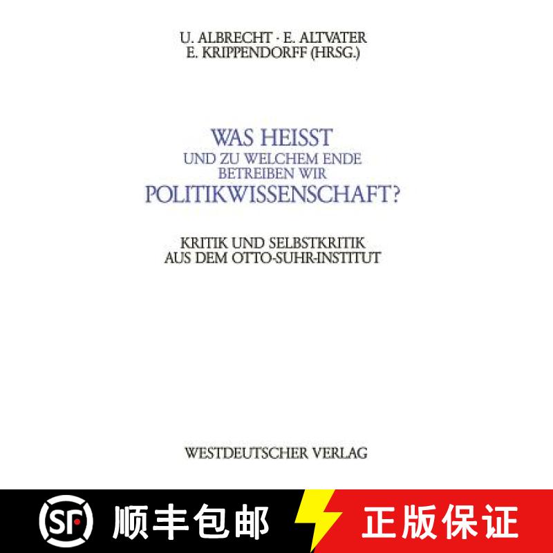 【3-4周达】Was heißt und zu welchem Ende betreiben wir Politikwissenschaft? : Kritik und Selbstkriti... [9783531120805]