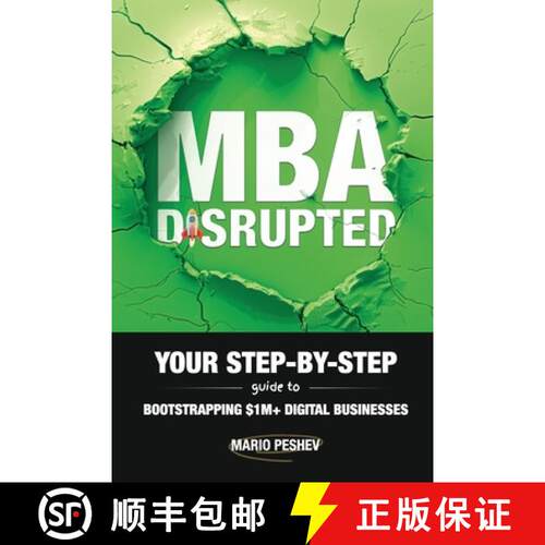 【3-4周达】MBA Disrupted: Your Step-by-Step Guide to Bootstrapping $1M+ Digital Businesses [9798990753310]