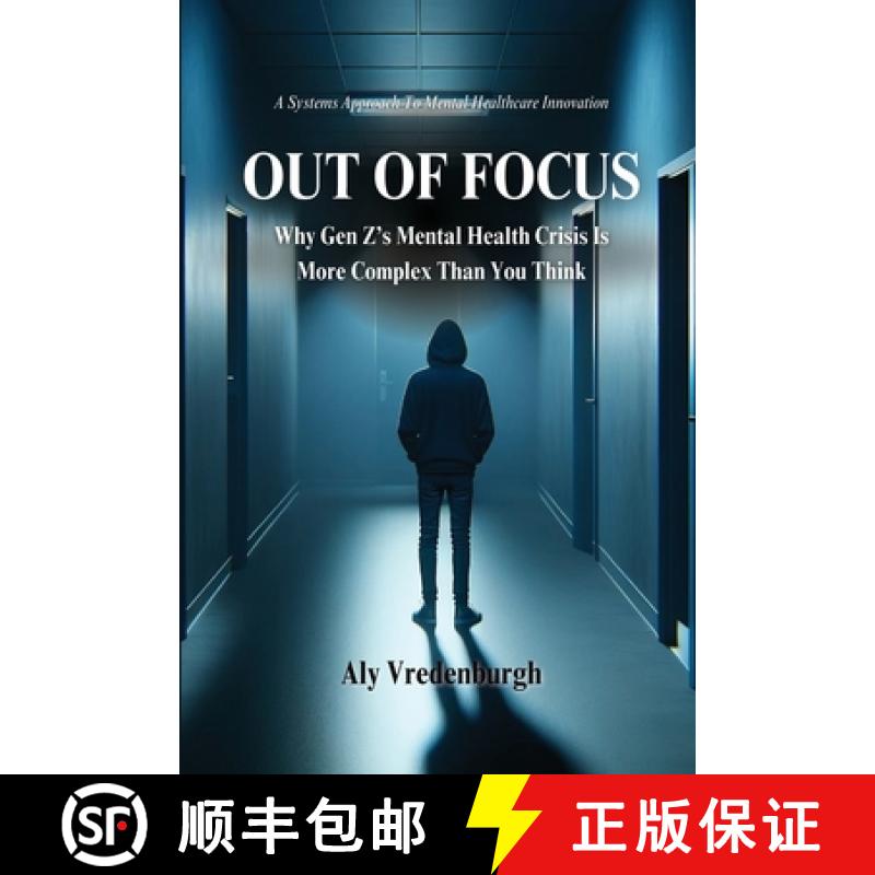 【3-4周达】Out of Focus: Why Gen Z's Mental Health Crisis is More Complex Than You Think [9798218478308]